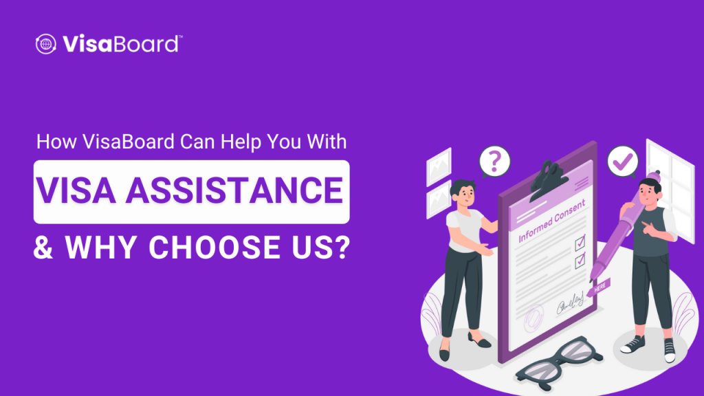 How VisaBoard can help you with visa assistance & Why choose us?